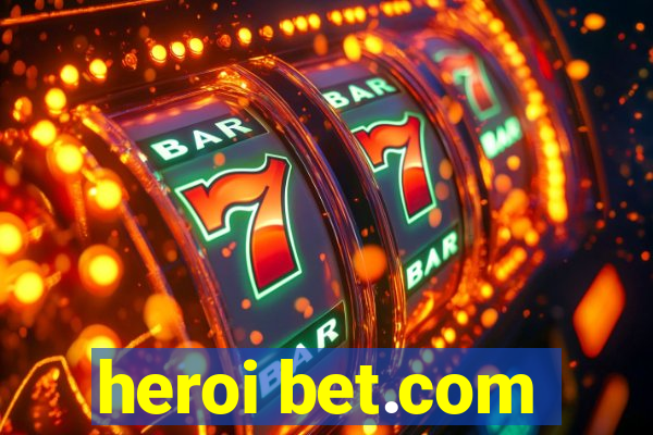 heroi bet.com